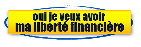 Oui je veux avoir ma liberté financière
